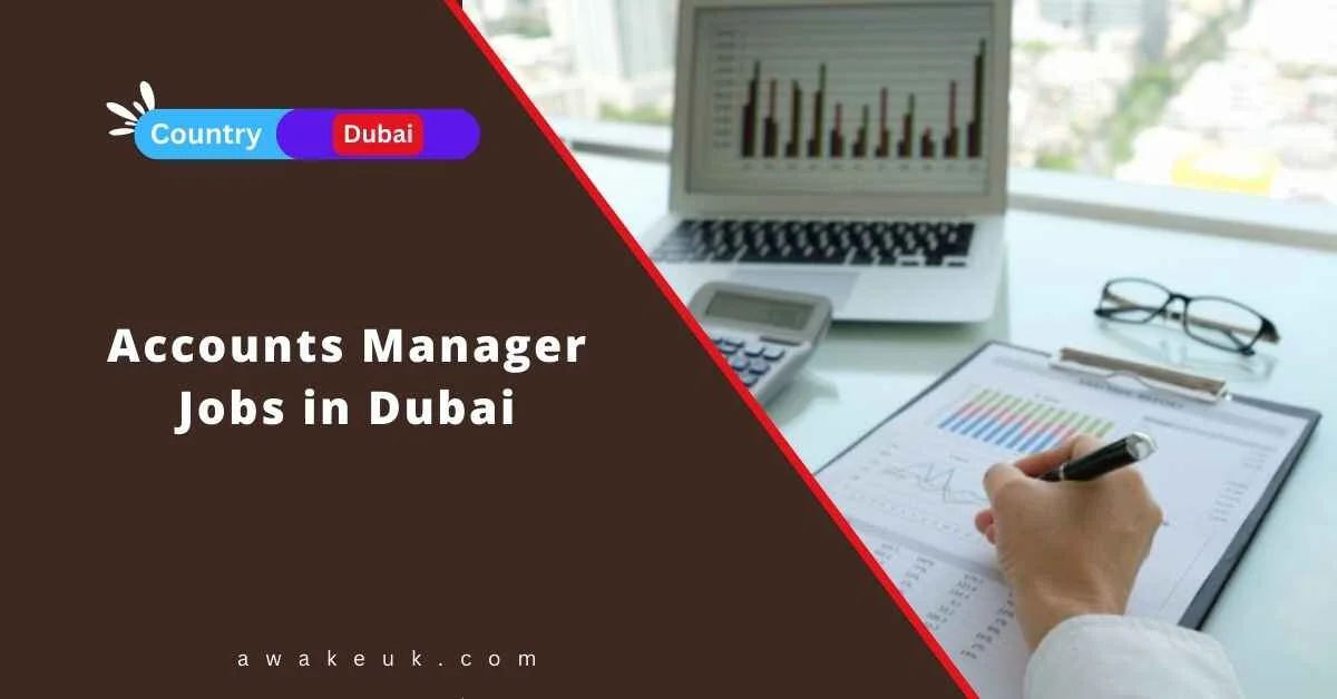 Accounts Manager Jobs In Dubai 2024 Apply Now   Accounts Manager Jobs In Dubai.webp