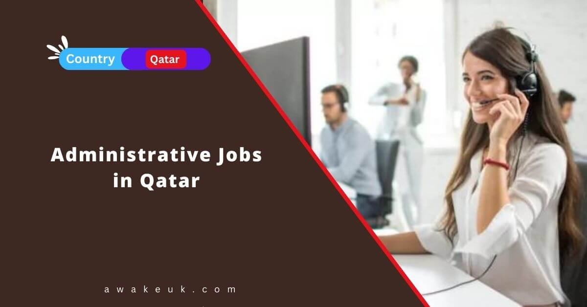 Administrative Jobs In Qatar 2024 Visa Sponsorship   Administrative Jobs In Qatar 