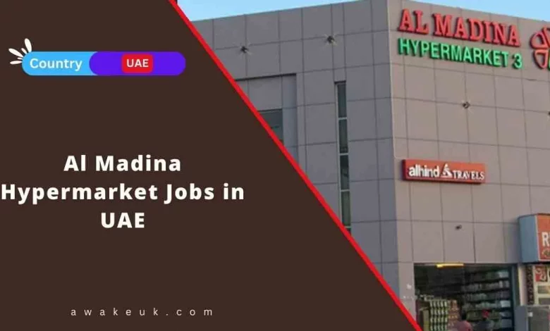 Al Madina Hypermarket Jobs in UAE