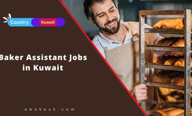 Baker Assistant Jobs in Kuwait