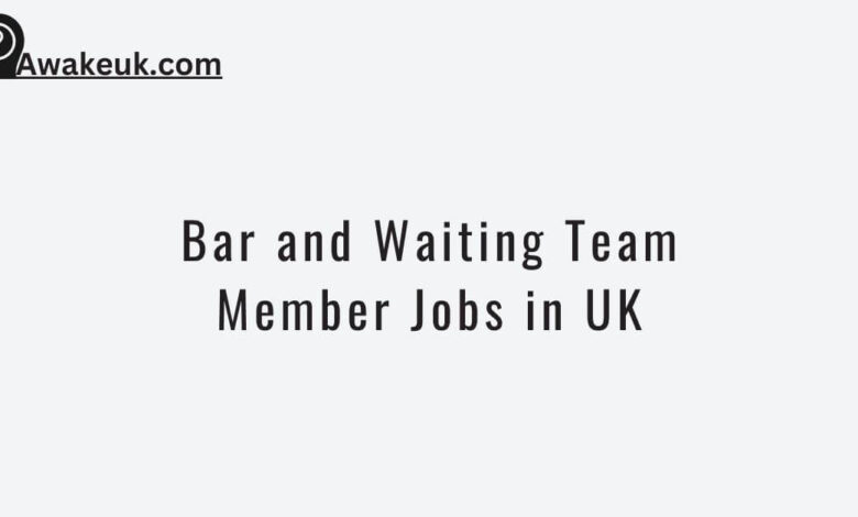 Bar and Waiting Team Member Jobs in UK