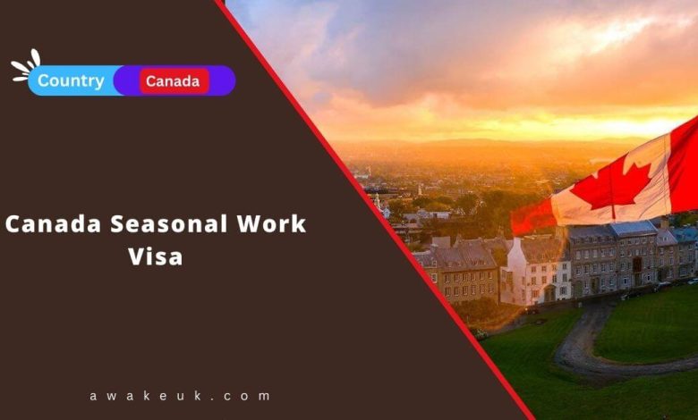 Canada Seasonal Work Visa