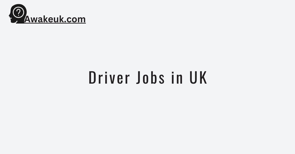 driver-jobs-in-uk-2024-apply-now