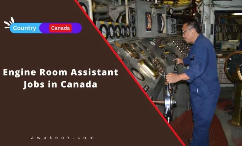 Engine Room Assistant Jobs in Canada