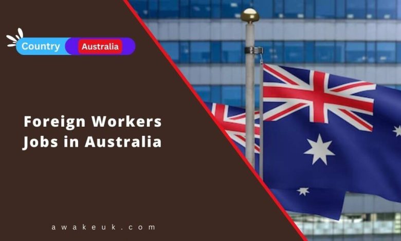 Foreign Workers Jobs in Australia