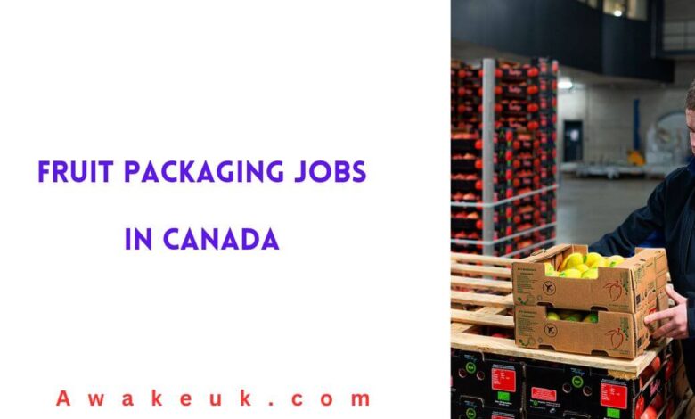 Fruit Packaging Jobs In Canada