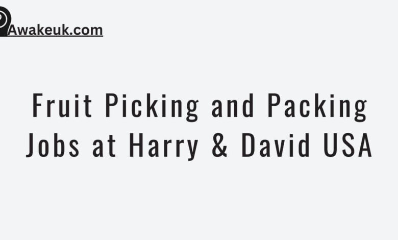 Fruit Picking and Packing Jobs at Harry & David USA