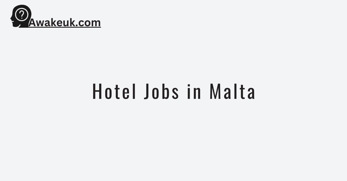 Hotel Jobs in Malta 2024 - Apply Now