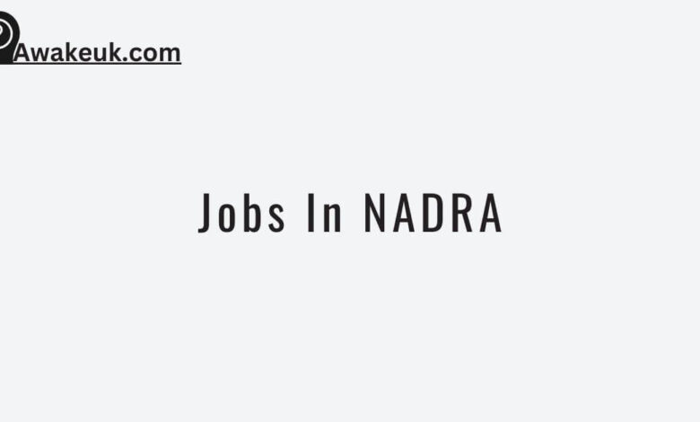 Jobs In NADRA