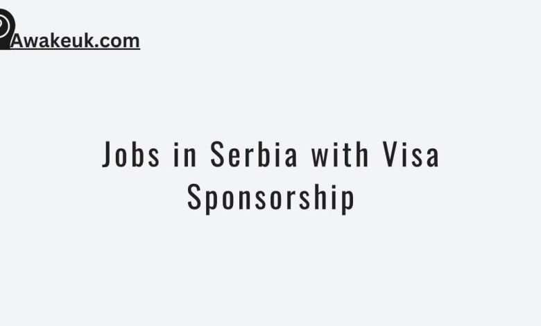 Jobs in Serbia with Visa Sponsorship
