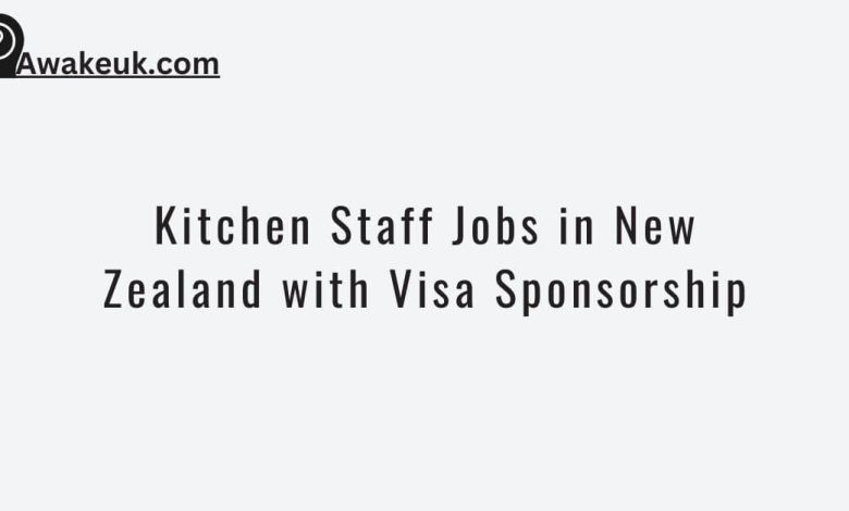 Kitchen Staff Jobs in New Zealand with Visa Sponsorship