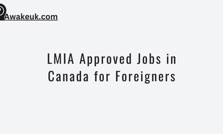 LMIA Approved Jobs In Canada For Foreigners 780x470 