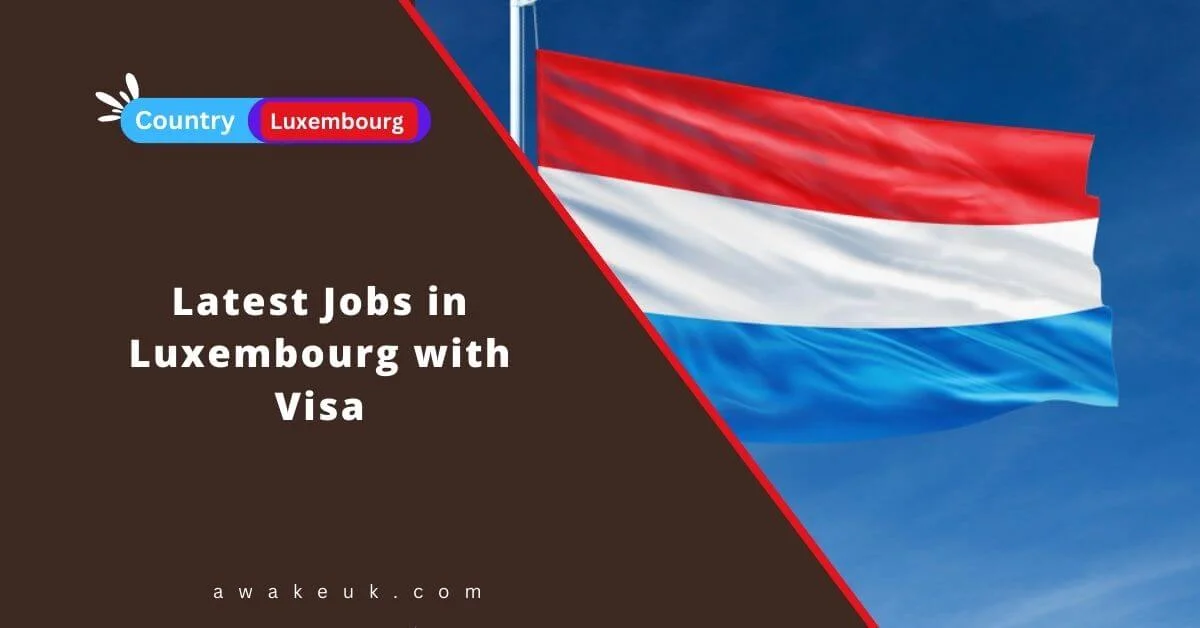 Latest Jobs In Luxembourg With Visa 2024 Apply Now   Latest Jobs In Luxembourg With Visa.webp