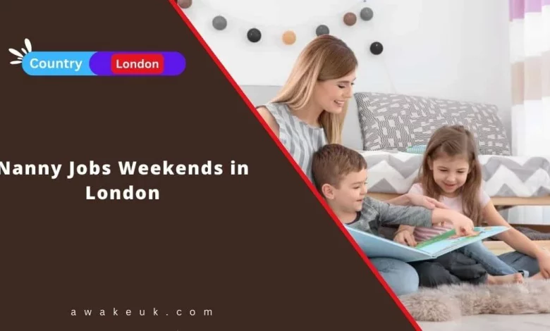 Nanny Jobs Weekends in London