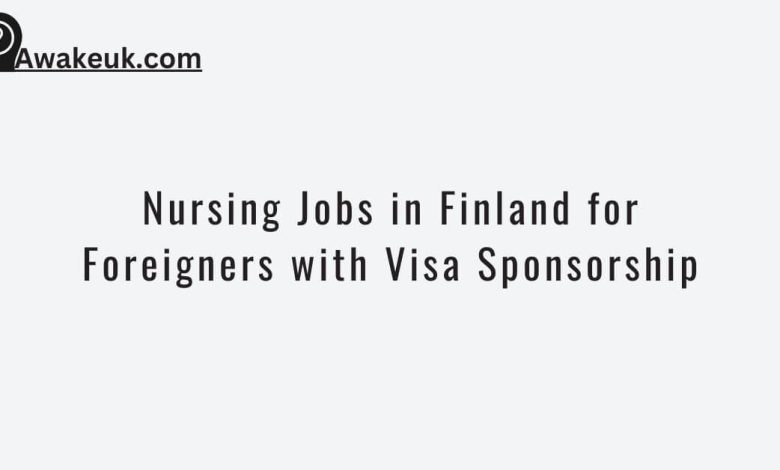 Nursing Jobs in Finland for Foreigners with Visa Sponsorship