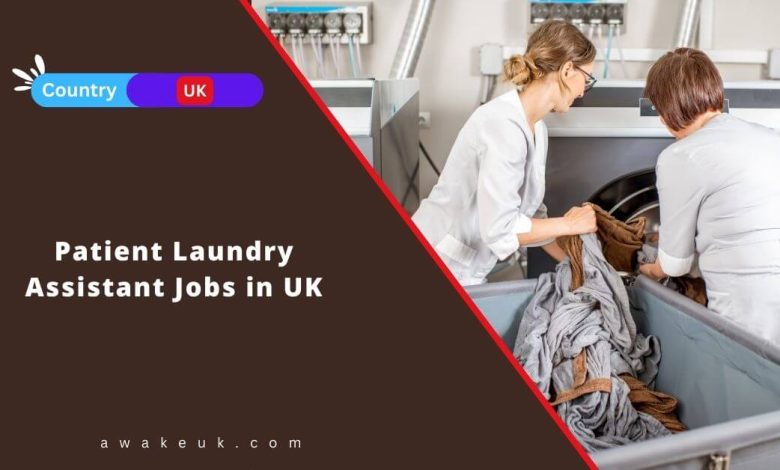 Patient Laundry Assistant Jobs in UK