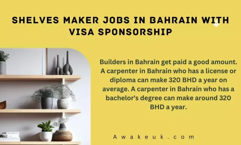 Shelves Maker Jobs in Bahrain with Visa Sponsorship