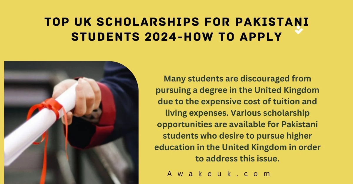 Top UK Scholarships for Pakistani Students 2024How To Apply