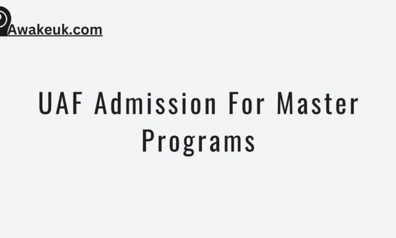 UAF Admission For Master Programs