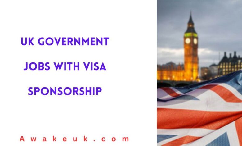 UK Government Jobs with Visa Sponsorship