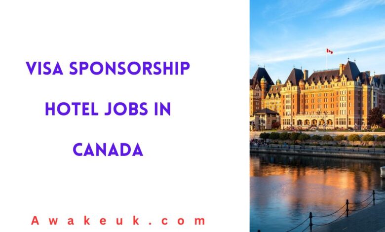 Visa Sponsorship Hotel Jobs in Canada