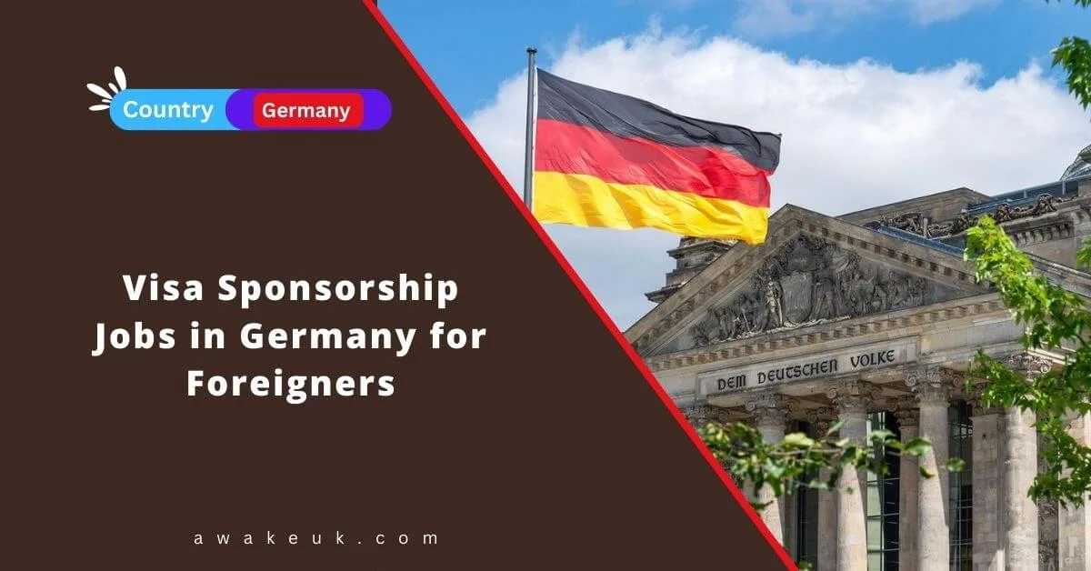 Visa Sponsorship Jobs in Germany for Foreigners 2024