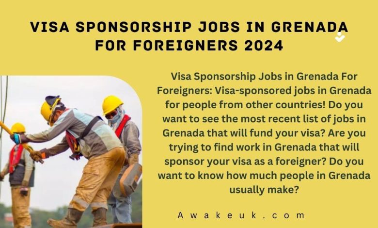 Visa Sponsorship Jobs in Grenada For Foreigners