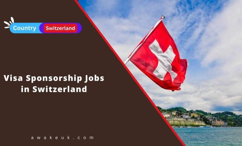 Visa Sponsorship Jobs in Switzerland