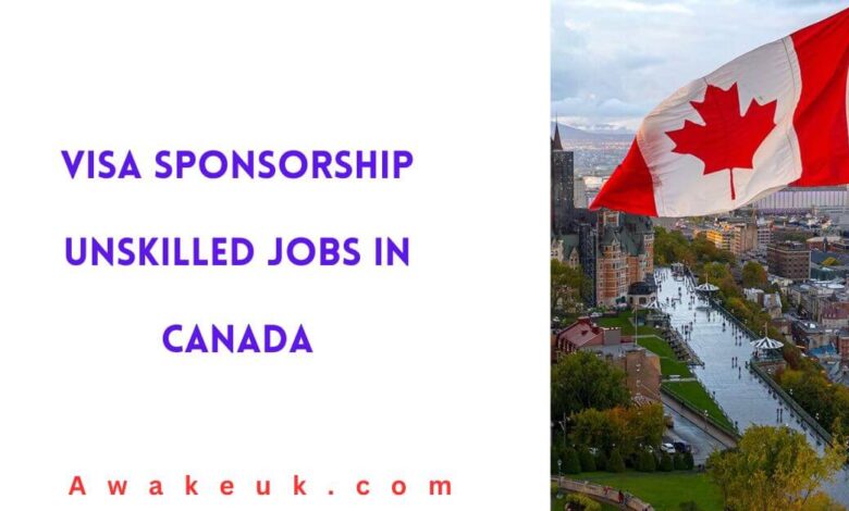 Visa Sponsorship Unskilled Jobs in Canada