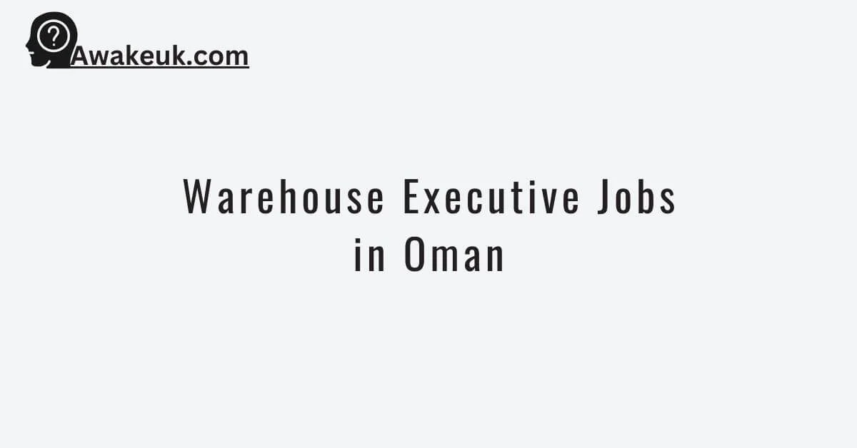 Warehouse Executive Jobs In Oman 2024 Apply Online   Warehouse Executive Jobs In Oman.webp