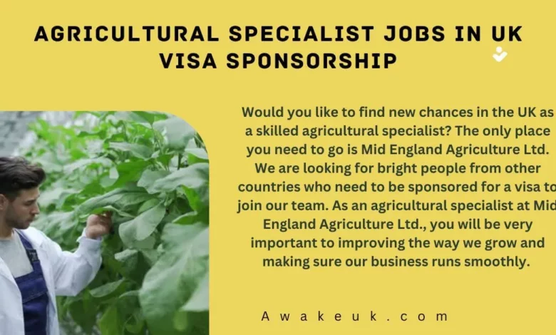 Agricultural Specialist Jobs in UK Visa Sponsorship