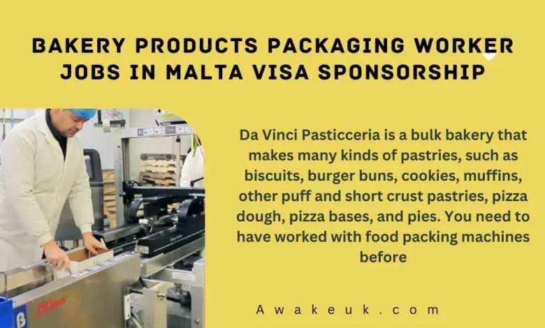 Bakery Products Packaging Worker Jobs in Malta Visa Sponsorship