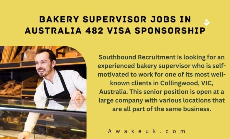 Bakery Supervisor Jobs in Australia 482 Visa Sponsorship