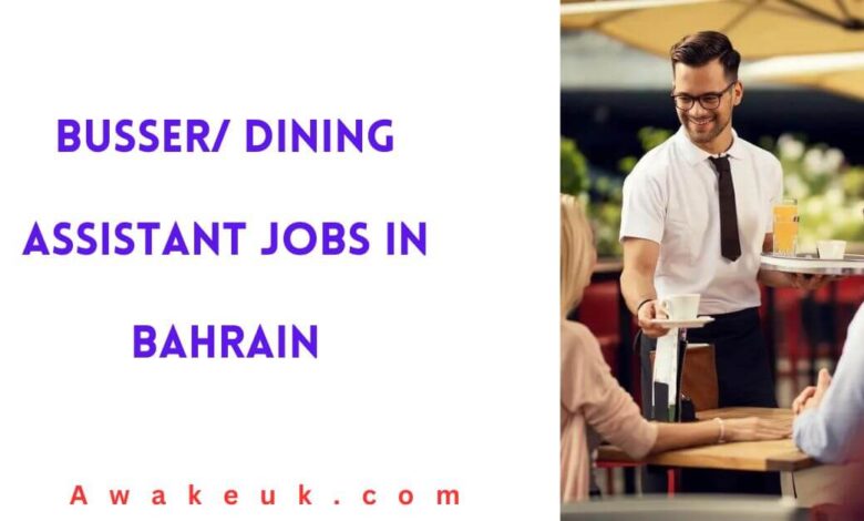 Busser/ Dining Assistant Jobs in Bahrain