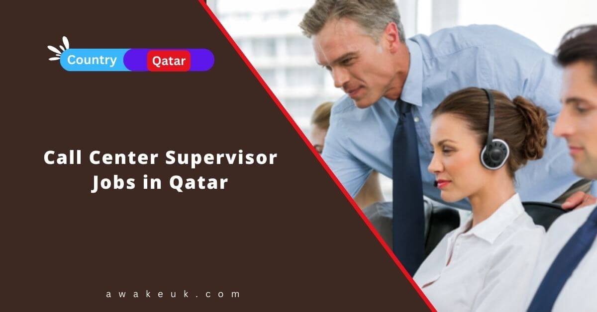 Call Center Supervisor Jobs In Qatar 2024 Visa Sponsorship   Call Center Supervisor Jobs In Qatar 