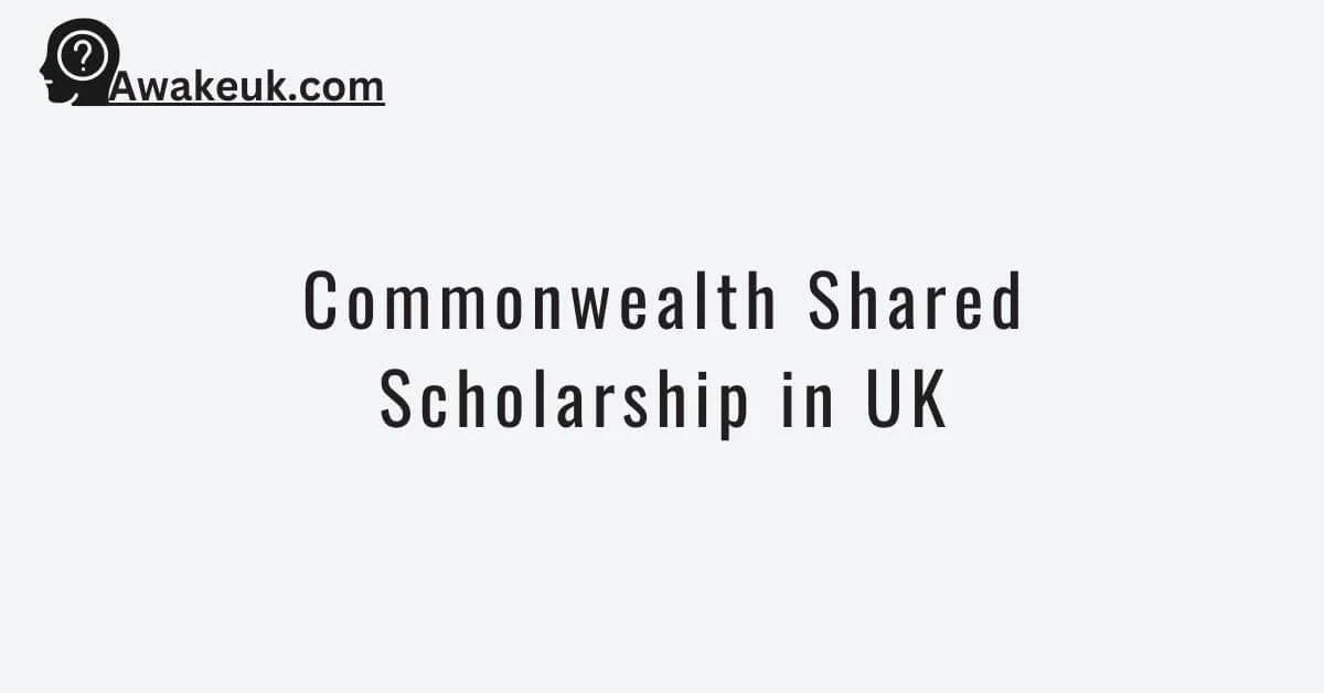 Commonwealth Shared Scholarship in UK 202425 Fully Funded