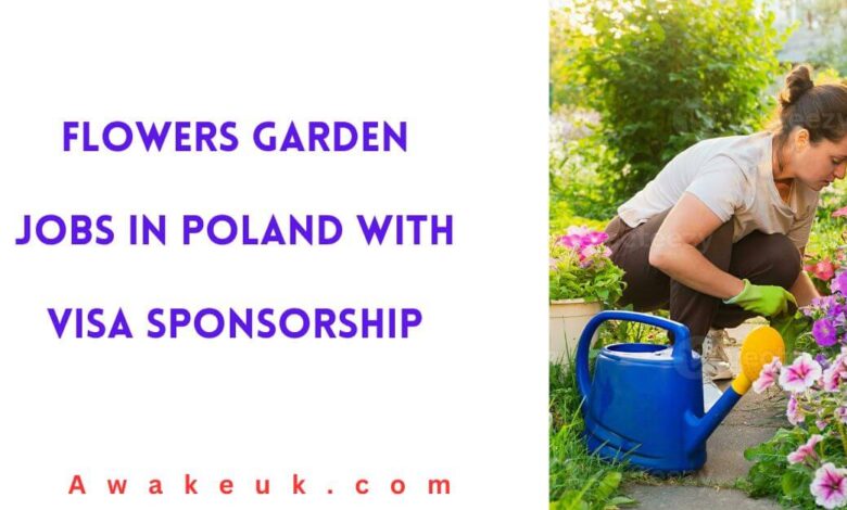 Flowers Garden Jobs in Poland with Visa Sponsorship