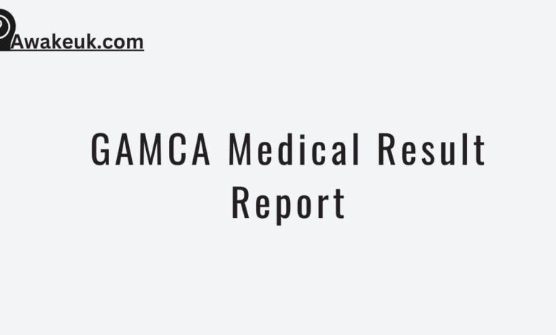 GAMCA Medical Result Report