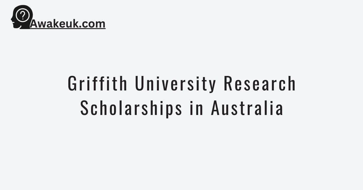 Griffith University Research Scholarships In Australia 2024