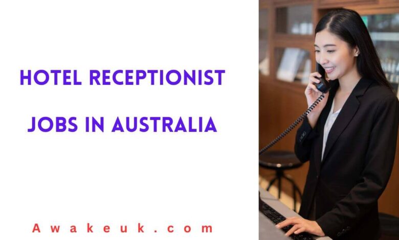 Hotel Receptionist Jobs in Australia