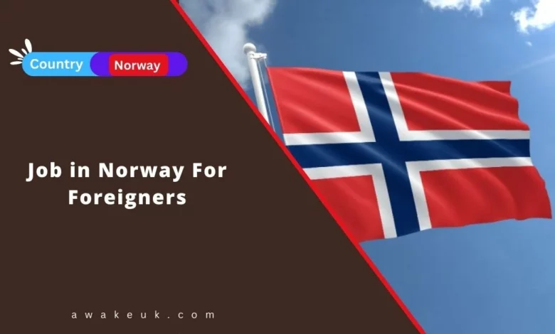 Job in Norway For Foreigners