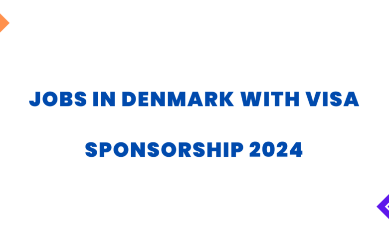 Jobs in Denmark with Visa Sponsorship