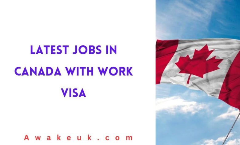 Latest Jobs In Canada with Work Visa