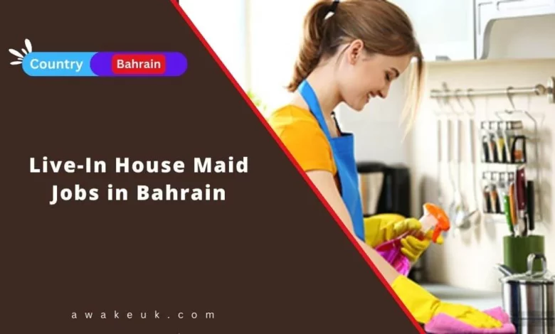 Live-In House Maid Jobs in Bahrain