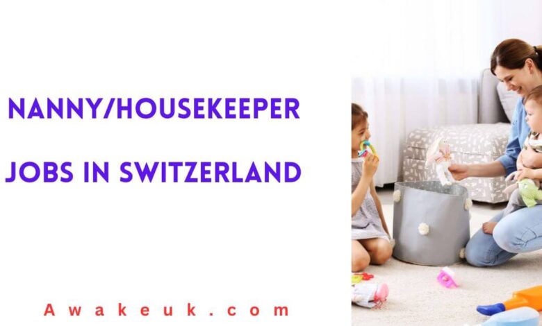NannyHousekeeper Jobs in Switzerland