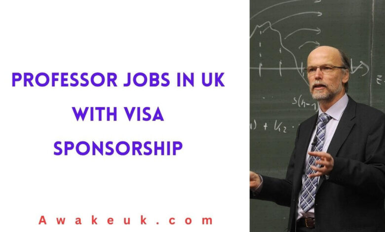 Professor Jobs in UK with Visa Sponsorship