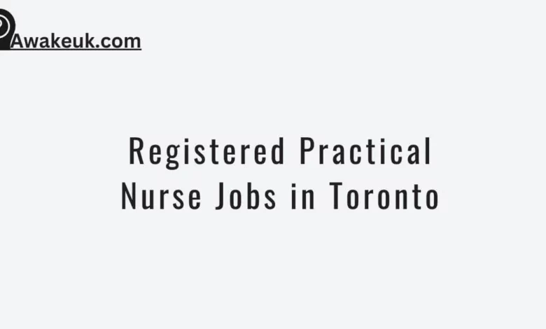 Registered Practical Nurse Jobs in Toronto