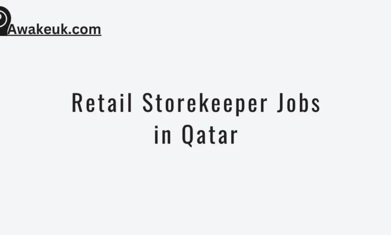 Retail Storekeeper Jobs in Qatar