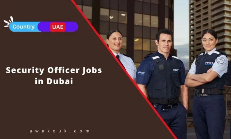 Security Officer Jobs in Dubai