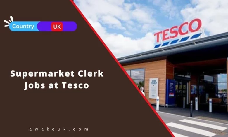 Supermarket Clerk Jobs at Tesco